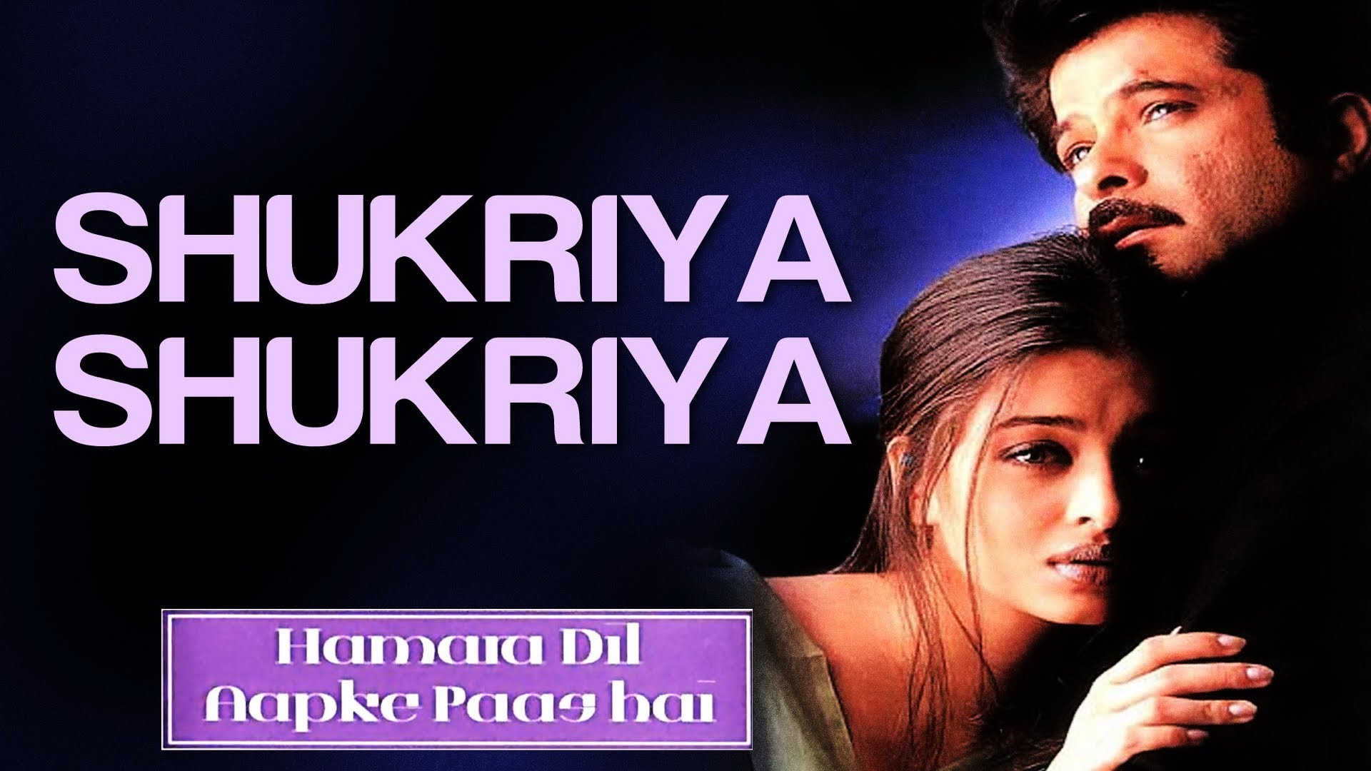 shukriya-shukriya-lyrics-hamara-dil-aapke-paas-hai