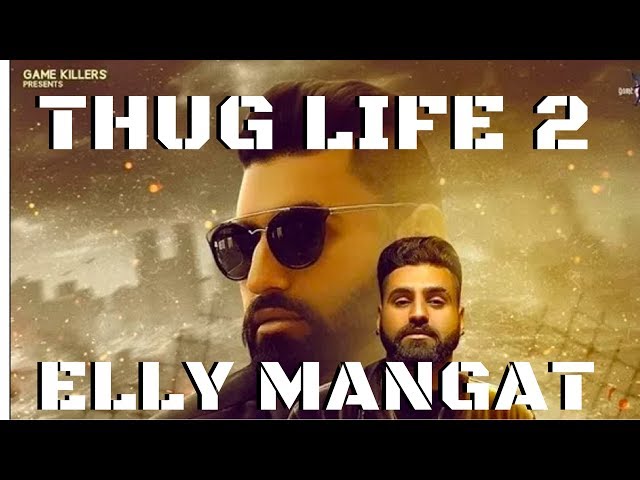 Thug Life 2 Lyrics \u2013 Yea Babby \u2013 Elly Mangat